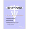 Oxycodone - A Medical Dictionary, Bibliography, And Annotated Research Guide To Internet References door Icon Health Publications