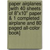 Paper Airplanes [With 40 Sheets of 8"x10" Paper & 1 Completed Airplane and 80 Paged All-Color Book] door Norman Schmidt