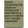Papers Concerning The Attack On Hatfield And Deerfield By A Party Of Indians From Canada, September door Hough Franklin Benjamin