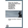 Plato The Teacher Being Selections From The Apology, Euthydemus, Protagoras, Symposium, Phaedrus, R door William Lowe Bryan