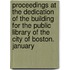 Proceedings At The Dedication Of The Building For The Public Library Of The City Of Boston. January