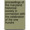 Proceedings Of The Maryland Historical Society In Connection With The Celebration Of The One Hundre door Onbekend