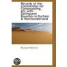 Records Of The Committees For Compounding, Etc.With Delinquent Royalists In Durham & Northumberland by Richard Welford