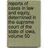 Reports Of Cases In Law And Equity, Determined In The Supreme Court Of The State Of Iowa, Volume 50