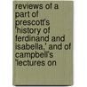 Reviews Of A Part Of Prescott's 'History Of Ferdinand And Isabella,' And Of Campbell's 'Lectures On by Elizabeth Elkins Sanders