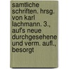 Samtliche Schriften. Hrsg. Von Karl Lachmann. 3., Auf's Neue Durchgesehene Und Verm. Aufl., Besorgt door Karl Lachmann