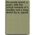 The Purple Island, A Poem, With The Critical Remarks Of H. Headley And A Biogr. Sketch By W. Jaques