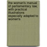 The Woman's Manual Of Parliamentary Law, With Practical Illustrations Especially Adapted To Women's door Harriette Robinson Shattuck