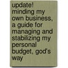 Update! Minding My Own Business, a Guide for Managing and Stabilizing My Personal Budget, God's Way by Minister L.a. Smith