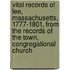 Vital Records Of Lee, Massachusetts, 1777-1801, From The Records Of The Town, Congregational Church