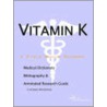 Vitamin K - A Medical Dictionary, Bibliography, And Annotated Research Guide To Internet References door Icon Health Publications