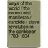 Ways of the World / The Communist Manifesto / Candide / Slave Revolution in the Caribbean 1789-1804