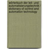 Wörterbuch der Leit- und Automatisierungstechnik / Dictionary of Control and Automation Technology by Wolfgang Schorn