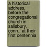 A Historical Address, Before The Congregational Church In Salisbury, Conn., At Their First Centennia door Adam Reid