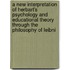 A New Interpretation Of Herbart's Psychology And Educational Theory Through The Philosophy Of Leibni