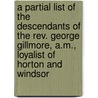 A Partial List Of The Descendants Of The Rev. George Gillmore, A.M., Loyalist Of Horton And Windsor door Sidvin Frank Tucker