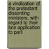 A Vindication Of The Protestant Dissenting Ministers, With Regard To Their Late Application To Parli