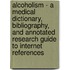 Alcoholism - A Medical Dictionary, Bibliography, And Annotated Research Guide To Internet References