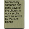 Bicentenary Sketches And Early Days Of The Church In Nova Scotia. With An Introd. By The Lord Bishop door C.W. Vernon
