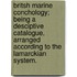 Britsh Marine Conchology; Being A Desciptive Catalogue, Arranged According To The Lamarckian System.