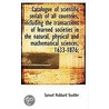 Catalogue Of Scientific Serials Of All Countries, Including The Transactions Of Learned Societies In door Samuel Hubbard Scudder
