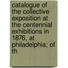 Catalogue Of The Collective Exposition At The Centennial Exhibitions In 1876, At Philadelphia; Of Th door Netherlands Booksellers Association