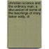 Christian Science And The Ordinary Man; A Discussion Of Some Of The Teachings Of Mary Baker Eddy, Di