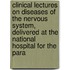 Clinical Lectures On Diseases Of The Nervous System, Delivered At The National Hospital For The Para