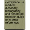 Clomiphene - A Medical Dictionary, Bibliography, And Annotated Research Guide To Internet References door Icon Health Publications