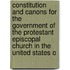 Constitution And Canons For The Government Of The Protestant Episcopal Church In The United States O