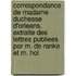 Correspondance De Madame Duchesse D'Orleans. Extraite Des Lettres Publiees Par M. De Ranke Et M. Hol
