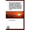 Critical Dissertations On The Origin, Antiquities, Language, Government, Manners, And Religion, Of T by John Macpherson