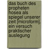 Das Buch Des Propheten Hosea Als Spiegel Unserer Zeit [Microform]. Ein Versuch Praktischer Auslegung by Gustav Braun