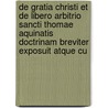 De Gratia Christi Et De Libero Arbitrio Sancti Thomae Aquinatis Doctrinam Breviter Exposuit Atque Cu door Krogh-Tonning K. (Knud Karl)