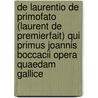 De Laurentio De Primofato (Laurent De Premierfait) Qui Primus Joannis Boccacii Opera Quaedam Gallice by Henri Hauvette