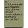 Der Funktionswandel von Zeitarbeit - neue Chancen für eine Human-Relations orientierte Perspektive? door Sven Friedrich