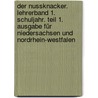 Der Nussknacker. Lehrerband 1. Schuljahr. Teil 1. Ausgabe für Niedersachsen und Nordrhein-Westfalen door Onbekend