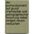 Der Portlandzement Auf Grund Chemischer Und Petrographischer Forschung Nebst Einigen Neuen Versuchen