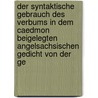 Der Syntaktische Gebrauch Des Verbums In Dem Caedmon Beigelegten Angelsachsischen Gedicht Von Der Ge door Franz Hermann Seyfarth