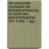 Die Personelle Reichweite Der Betriebsverfassung Im Lichte Des Gleichheitssatzes (art. 3 Abs. 1 Gg). by Karl-Friederich Bremeier
