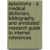 Episiotomy - A Medical Dictionary, Bibliography, And Annotated Research Guide To Internet References by Icon Health Publications