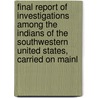 Final Report Of Investigations Among The Indians Of The Southwestern United States, Carried On Mainl door Adolph Francis Alphonse Bandelier