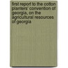 First Report To The Cotton Planters' Convention Of Georgia, On The Agricultural Resources Of Georgia door Joseph Jones