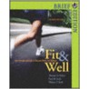 Fit and Well, Brief with Online Learning Center Bind-In Card and Daily Fitness and Nutrition Journal by Thomas D. Fahey