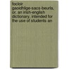 Focloir Gaoidhlige-Sacs-Beurla, Or, An Irish-English Dictionary, Intended For The Use Of Students An door Thomas de Vere Coneys