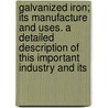 Galvanized Iron; Its Manufacture And Uses. A Detailed Description Of This Important Industry And Its door James Davies