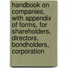 Handbook On Companies, With Appendix Of Forms, For Shareholders, Directors, Bondholders, Corporation door William Kaspar Fraser
