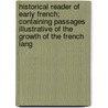 Historical Reader Of Early French; Containing Passages Illustrative Of The Growth Of The French Lang door Lionel David Barnett