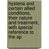 Hysteria And Certain Allied Conditions, Their Nature And Treatment, With Special Reference To The Ap door George J. Preston