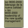 Iso 9000-2000 Liderazgo De La Nueva Calidad = Iso 9000-2000 Leadership Of The New Quality Management door Andres Senlle